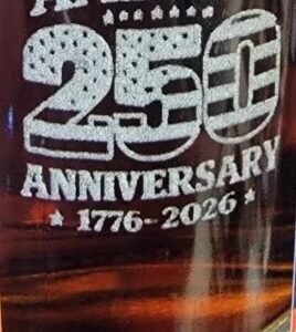 250 Anniversary of America- LOGO ETCHED BOTTLE WE DON'T SHIP THIS PRODUCT!